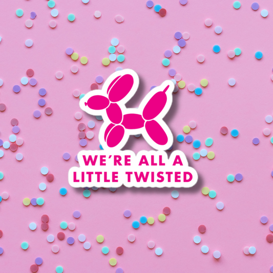 We're All A Little Twisted Sticker